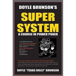 Doyle Brunson's Super System -- Doyle Brunson